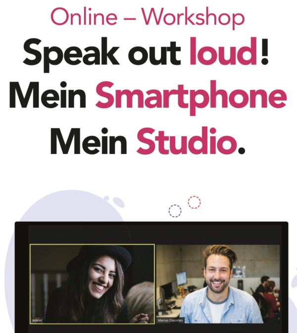 Online – Workshop Speak out loud! Mein Smartphone Mein Studio.